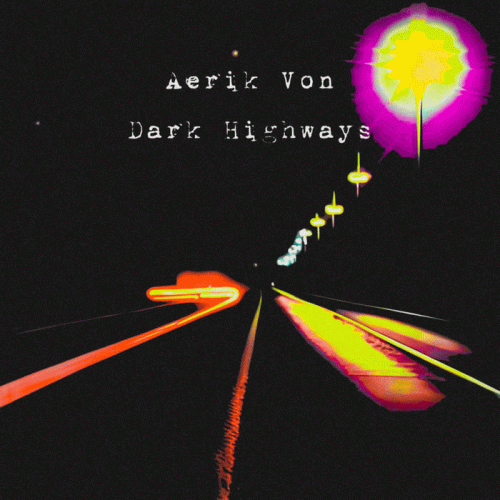 Aerik Von : Dark Highways